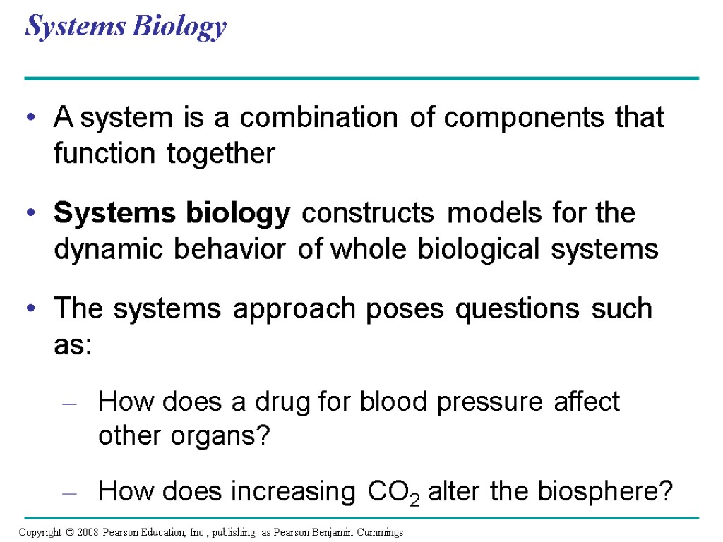 Systems Biology A system is a combination of components that function together Systems biology